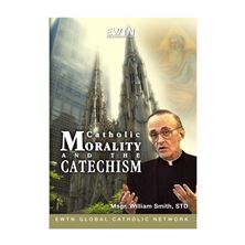CATHOLIC MORALITY AND THE CATECHISM - DVD