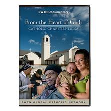 FROM THE HEART OF GOD: CATHOLIC CHARITIES TULSA