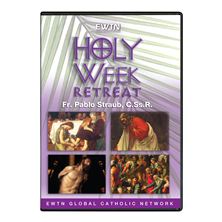 HOLY WEEK RETREAT WITH FR. PABLO STRAUB DVD