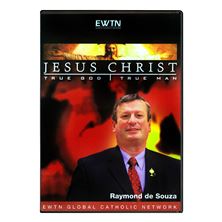 JESUS CHRIST: TRUE GOD AND TRUE MAN - DVD