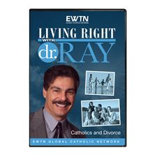 LIVING RIGHT WITH DR. RAY: CATHOLICS AND DIVORCE