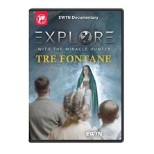 EXPLORE WITH THE MIRACLE HUNTER - TRE FONTANE DVD