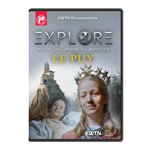 EXPLORE WITH THE MIRACLE HUNTER - LE PUY DVD