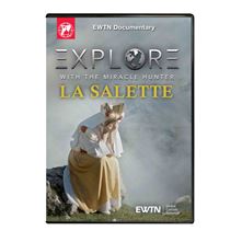 EXPLORE WITH THE MIRACLE HUNTER - LA SALETTE DVD