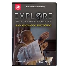 EXPLORE WITH THE MIRACLE HUNTER - SAN GIOVANNI ROTONDO DVD