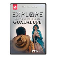 EXPLORE WITH THE MIRACLE HUNTER - GUADALUPE DVD