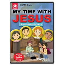 MY TIME WITH JESUS CORPORAL WORKS OF MERCY DVD