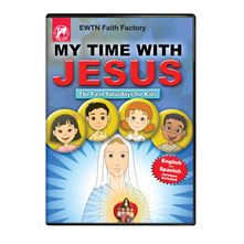 MY TIME WITH JESUS THE FIRST SATURDAYS FOR KIDS
