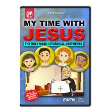 MY TIME WITH JESUS - THE HOLY MASS: LITURGICAL VESTMENTS DVD