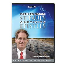PATH TO ROME: ST. PAUL'S CAPTIVITY EPISTLES