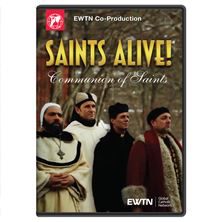 SAINTS ALIVE: COMMUNION OF SAINTS