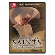 THEY MIGHT BE SAINTS: SISTER MARIE DE MANDAT-GRANCEY DVD