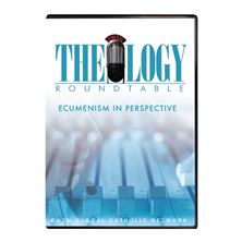 THEOLOGY ROUNDTABLE  ECUMENISM IN PERSPECTIVE DVD