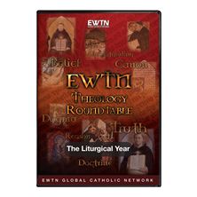 THEOLOGY ROUNDTABLE: THE LITURGICAL YEAR - DVD