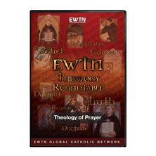 THEOLOGY ROUNDTABLE: THEOLOGY OF PRAYER - DVD