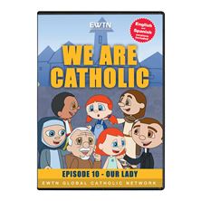 WE ARE CATHOLIC - OUR LADY - DVD
