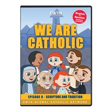 WE ARE CATHOLIC - SCRIPTURE AND TRADITION - DVD