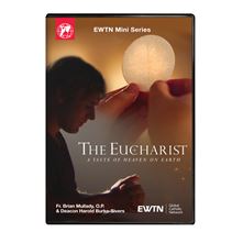 THE EUCHARIST: A TASTE OF HEAVEN ON EARTH DVD