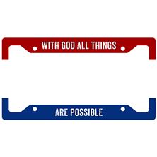 WITH GOD ALL THINGS ARE POSSIBLE - LICENSE PLATE FRAME