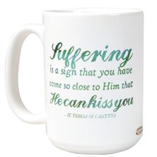 SUFFERING - ST. TERESA OF CALCUTTA QUOTE MUG - 15 OZ