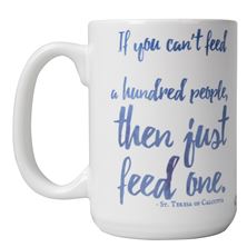IF YOU CAN'T - ST. TERESA OF CALCUTTA QUOTE MUG - 15 OZ