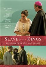 SLAVES AND KINGS - THE STORY OF ST. ANTHONY MARY CLARET (DVD)
