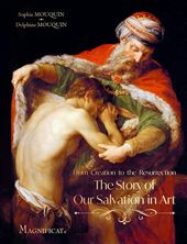 THE STORY OF OUR SALVATION IN ART - From Creation to the Resurrection