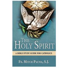 THE HOLY SPIRIT: A BIBLE STUDY GUIDE FOR CATHOLICS