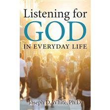 LISTENING FOR GOD IN EVERYDAY LIFE