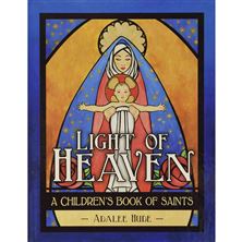 LIGHT OF HEAVEN - A CHILDREN'S BOOK OF SAINTS