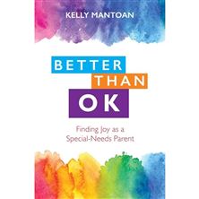 BETTER THAN OKAY - Finding Joy as a Special-Needs Parent