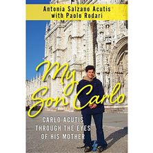 MY SON CARLO - Carlo Acutis Through the Eyes of His Mother