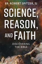 SCIENCE, REASON, AND FAITH - Discovering the Bible