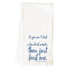 IF YOU CAN'T FEED A HUNDRED - TEA TOWEL