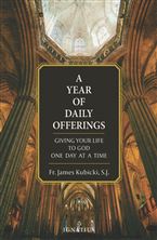 A YEAR OF DAILY OFFERINGS - Giving Your Life to God One Day at a Time