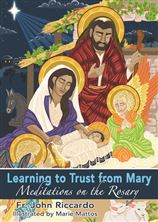 LEARNING TO TRUST FROM MARY - MEDITATIONS ON THE ROSARY