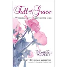 FULL OF GRACE: WOMEN AND THE ABUNDANT LIFE