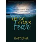 LET GO OF  YOUR FEAR - Choosing to Trust Jesus in Life