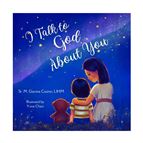 I TALK TO GOD ABOUT YOU