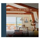 THEOLOGY OF HOME III - At the Sea