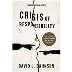 CRISIS OF RESPONSIBILITY - Our Cultural Addiction to Blame and How You Can Cure It