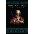 THE LIFE OF SAINT JOSEPH AS SEEN BY THE MYSTICS