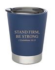 STAND FIRM BE STRONG VACUUM INSULATED TRAVEL MUG