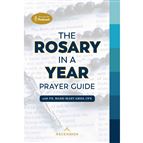 THE ROSARY IN A YEAR PRAYER GUIDE
