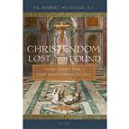 CHRISTENDOM LOST AND FOUND - Meditations for a Post Post-Christian Era