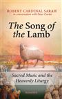 THE SONG OF THE LAMB - Sacred Music and the Heavenly Liturgy