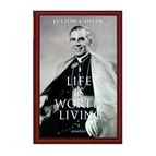 LIFE IS WORTH LIVING