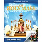 THE HOLY MASS - On Earth as it is in Heaven