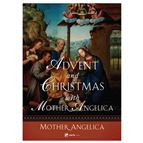 ADVENT AND CHRISTMAS WITH MOTHER ANGELICA
