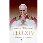 LEO XIV: PORTRAIT OF THE FIRST AMERICAN POPE